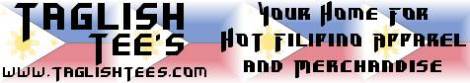Taglish Tee's - Your Home for HOT Filipino Apparel and Merchandise
