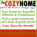 The Cozy Home...where the home is always cozy! Your Home for Beautiful Giftware & Home Decor Items!
