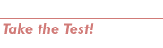 Take the Test!